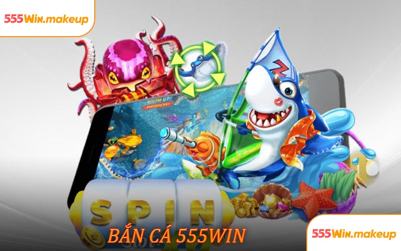 Sảnh Bắn Cá 555WIN