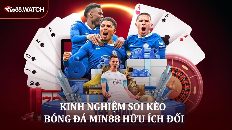 Kinh nghiệm soi kèo bóng đá MIN88 hữu ích đối với người chơi mới