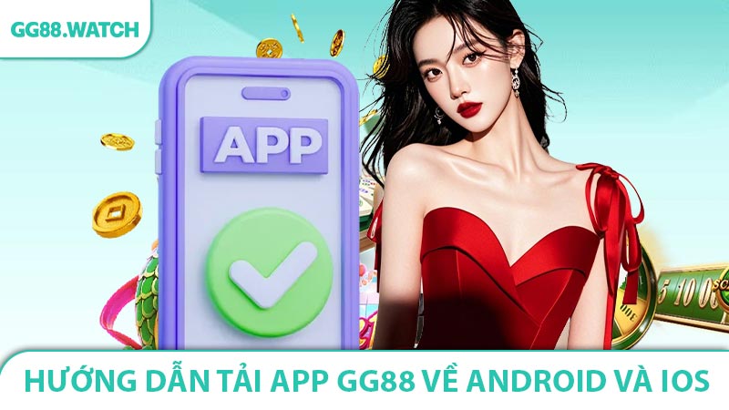 Hướng Dẫn Tải App GG88 Về Android Và iOS